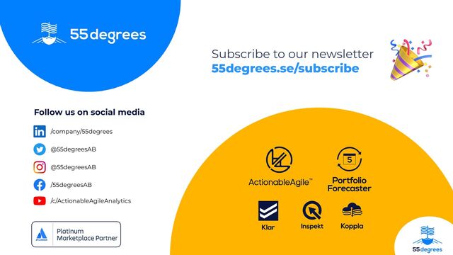 @everydaykanban | @55degreesAB
Follow us on social media
/company/55degrees
@55degreesAB
@55degreesAB
/55degreesAB
/c/ActionableAgileAnalytics
Subscribe to our newsletter


