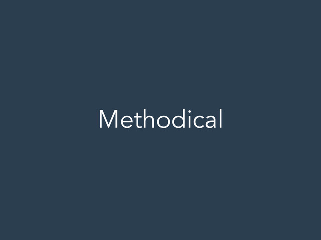 Methodical
