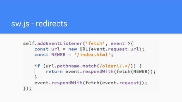 sw.js - redirects

