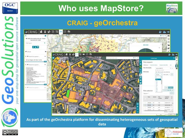 Who uses MapStore?
CRAIG - geOrchestra
As part of the geOrchestra platform for disseminating heterogeneous sets of geospatial
data
