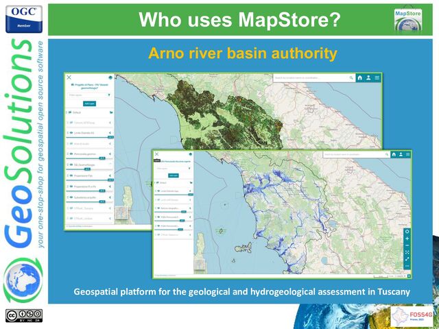 Who uses MapStore?
Arno river basin authority
Geospatial platform for the geological and hydrogeological assessment in Tuscany
