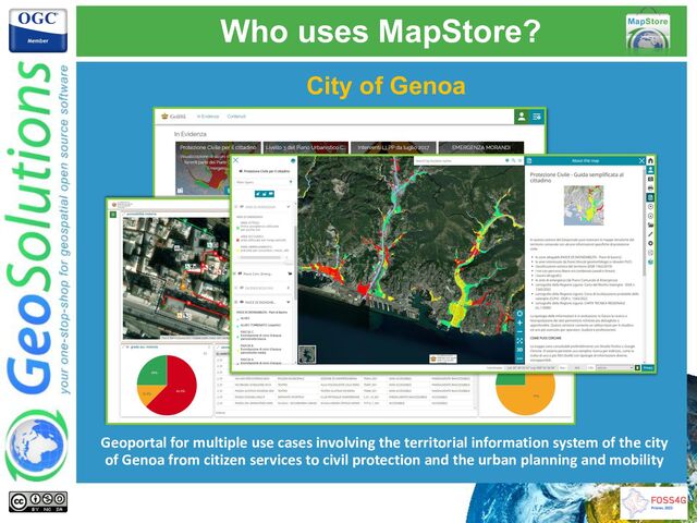 Who uses MapStore?
City of Genoa
Geoportal for multiple use cases involving the territorial information system of the city
of Genoa from citizen services to civil protection and the urban planning and mobility
