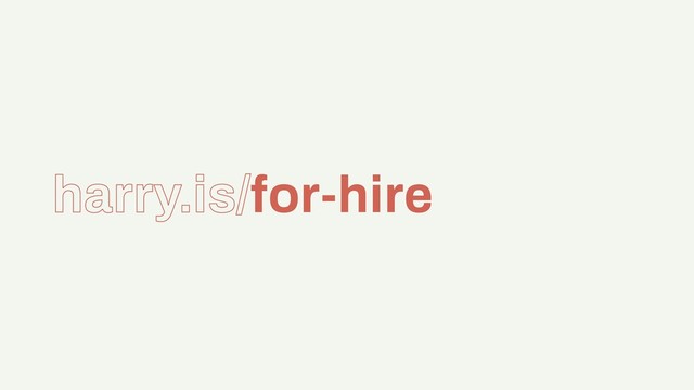 harry.is/for-hire
