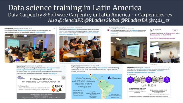 Data science training in Latin America
Data Carpentry & Software Carpentry in Latin America -> Carpentries-es
Also @cienciaPR @RLadiesGlobal @RLadiesBA @r4ds_es
