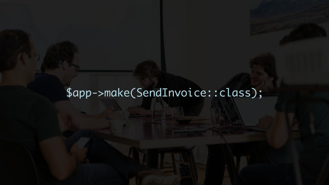 $app->make(SendInvoice::class);
