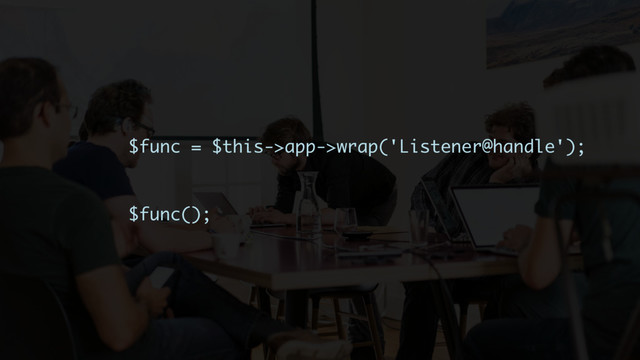 $func = $this->app->wrap('Listener@handle');
$func();
