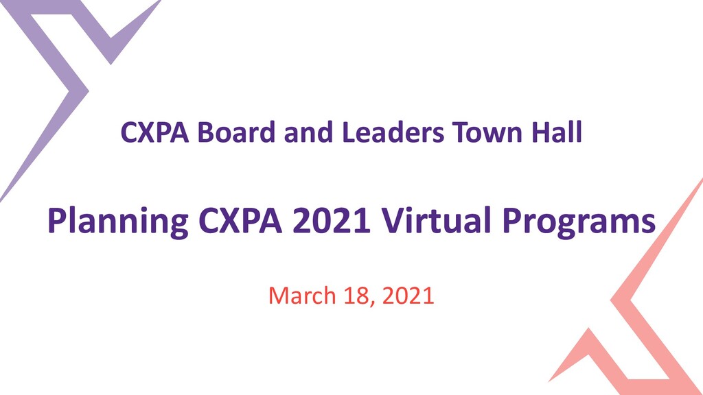 March 18 2021 CXPA Town Hall on Virtual Program Planning Speaker Deck