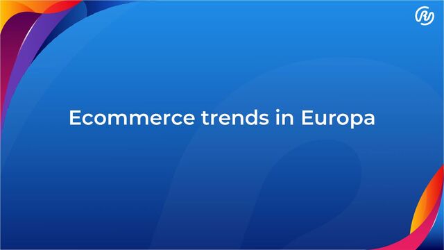 Ecommerce trends in Europa
