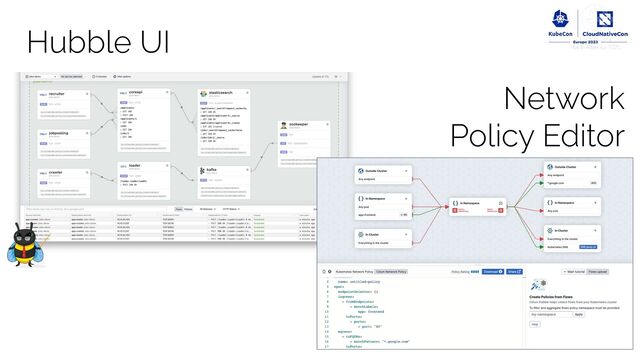 Hubble UI
Network
Policy Editor
