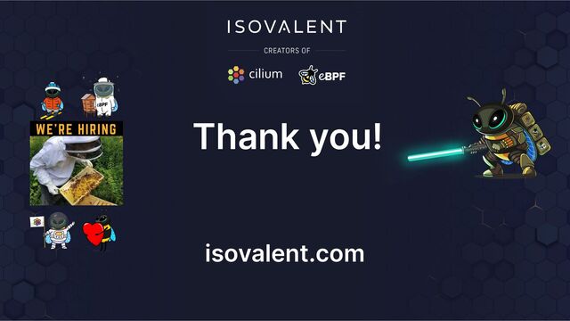 Thank you!
isovalent.com
