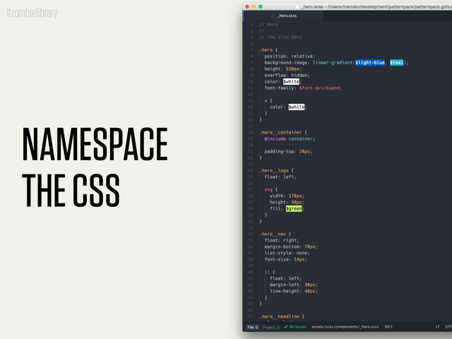 #zombielibrary
NAMESPACE
THE CSS
