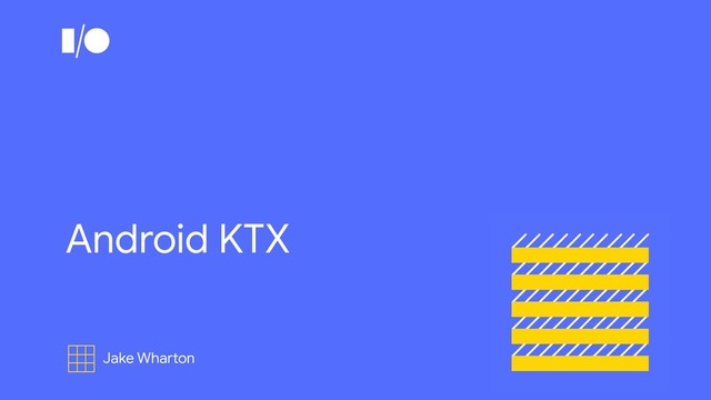 Android KTX
Jake Wharton
