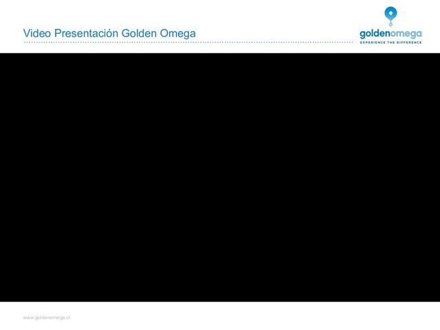 www.goldenomega.cl
Video Presentación Golden Omega
