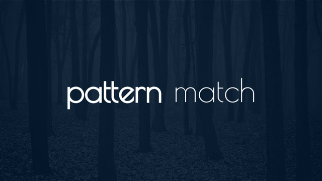 pattern match
