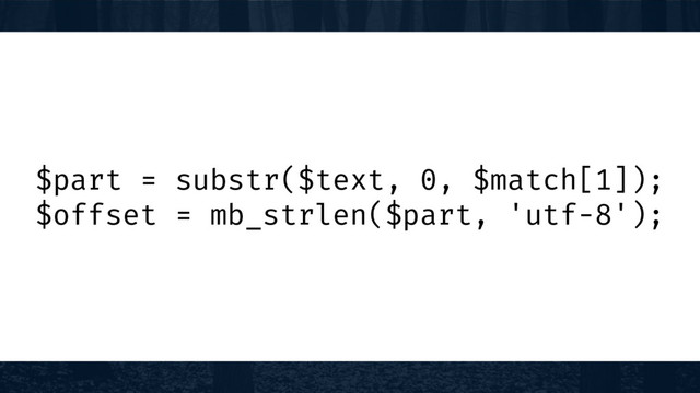 $part = substr($text, 0, $match[1]);
$offset = mb_strlen($part, 'utf-8');
