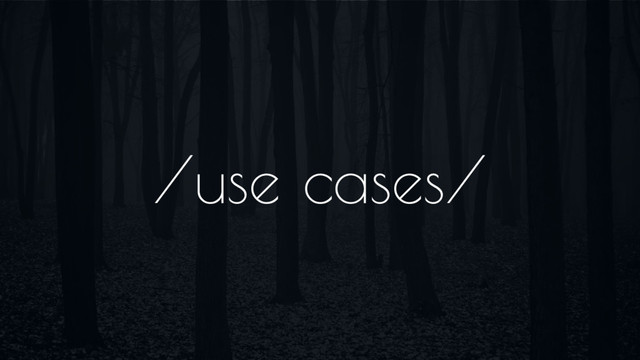 /use cases/
