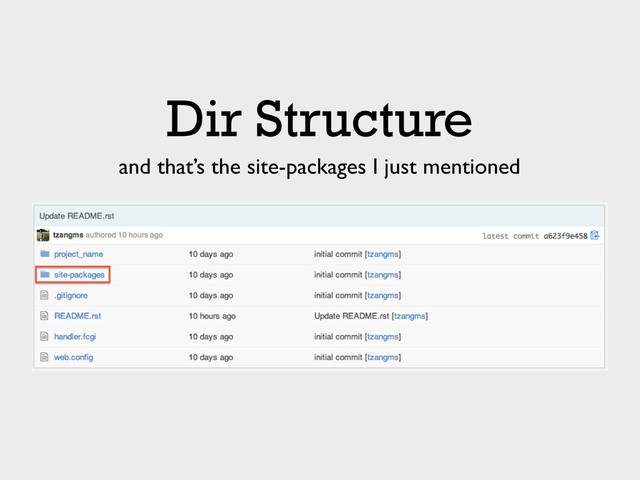 Dir Structure
and that’s the site-packages I just mentioned
