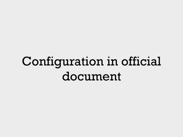 Configuration in official
document
