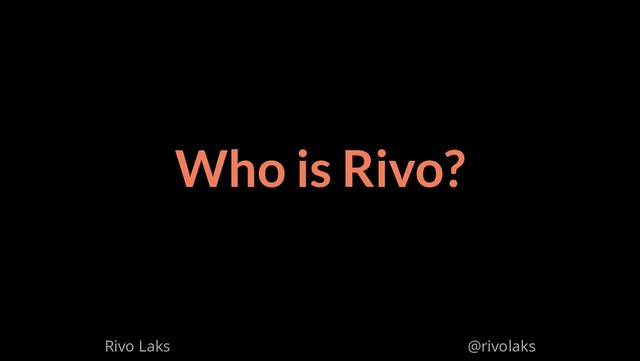 2/17/2019 Why Machine Learning isn't Scary
ﬁle:///home/rivo/Projektid/talk-pycaribbean-2019/index.html#1 2/58
Who is Rivo?
Rivo Laks @rivolaks
