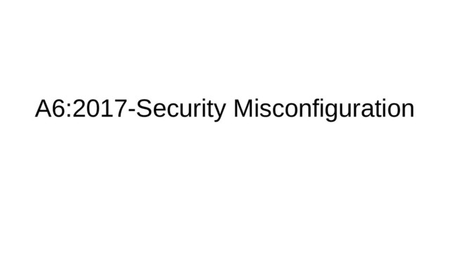 A6:2017-Security Misconfiguration
