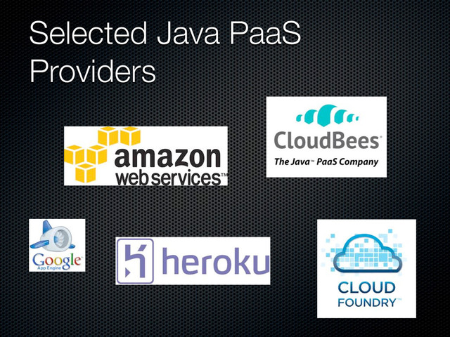 Selected Java PaaS
Providers
