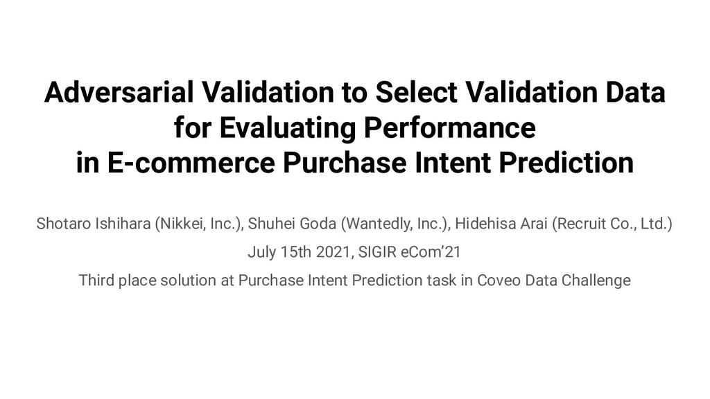 Adversarial Validation to Select Validation Data for Evaluating Performance in E-commerce Purchase Intent Prediction