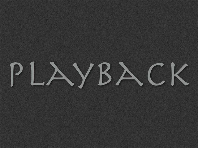 Playback
