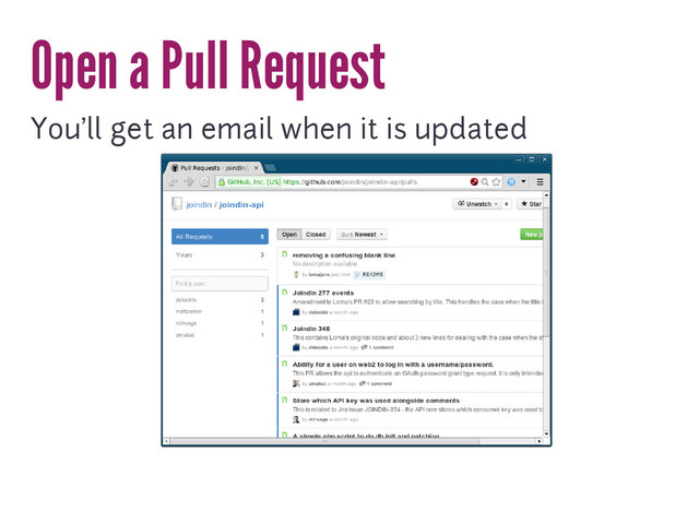 Open a Pull Request
You'll get an email when it is updated
