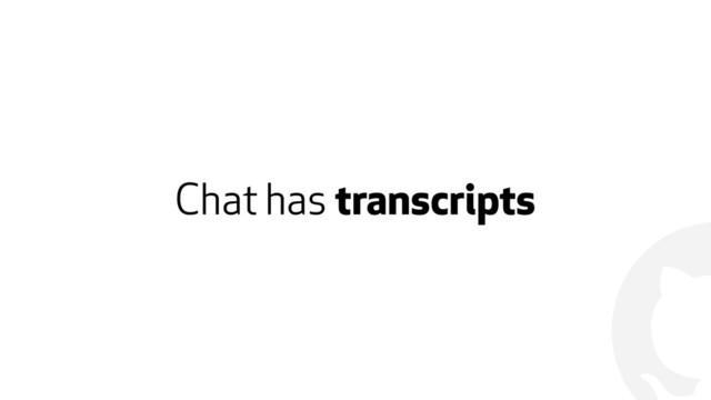 !
Chat has transcripts
