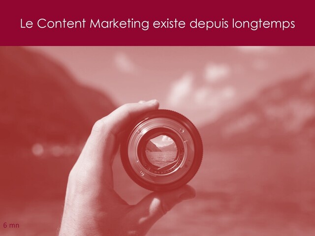 Le Content Marketing existe depuis longtemps
25
6 mn
