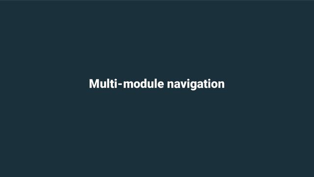 Multi-module navigation
