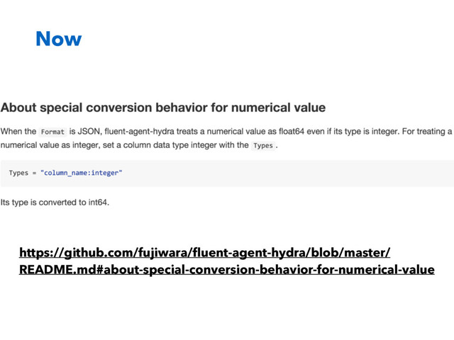 https://github.com/fujiwara/ﬂuent-agent-hydra/blob/master/
README.md#about-special-conversion-behavior-for-numerical-value
Now
