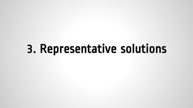 3. Representative solutions
