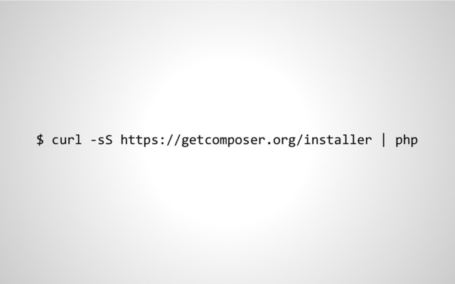$ curl -sS https://getcomposer.org/installer | php
