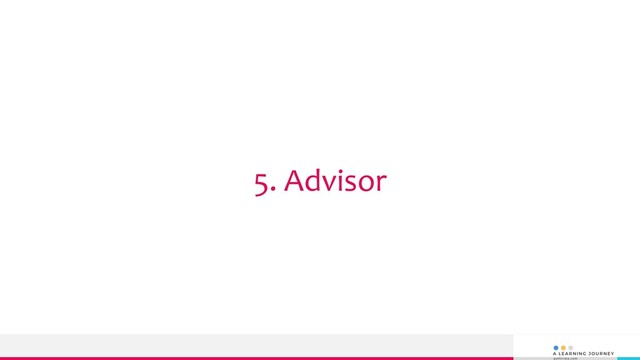 5. Advisor
