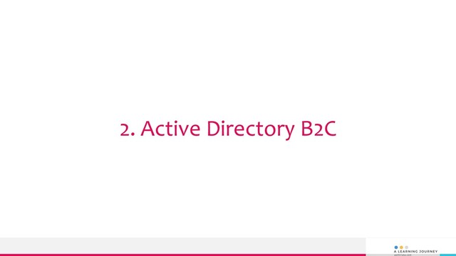 2. Active Directory B2C
