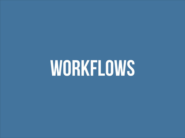 workflows
