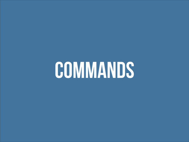 Commands
