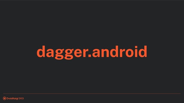 dagger.android
