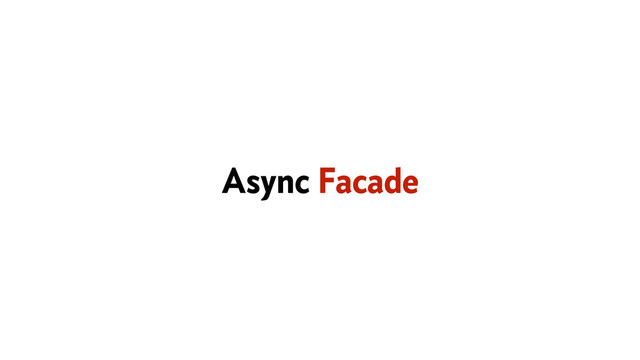 Async Facade
