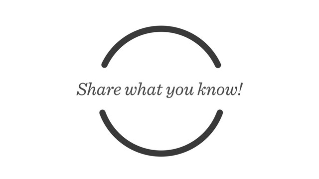 Share what you know!
