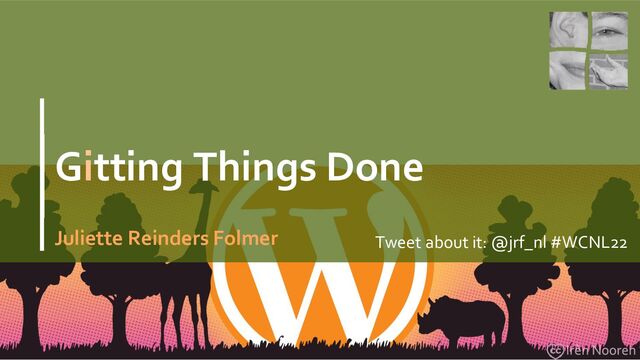 Gitting Things Done
Juliette Reinders Folmer Tweet about it: @jrf_nl #WCNL22
