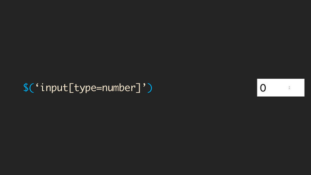 $(‘input[type=number]’)
