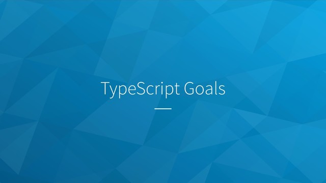 TypeScript Goals
