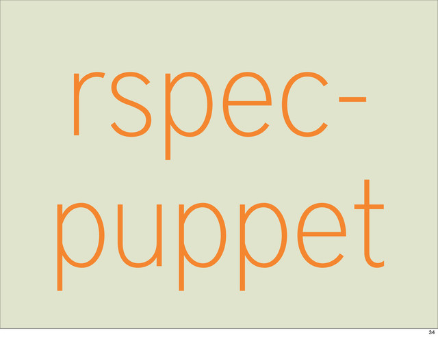 rspec-
puppet
34

