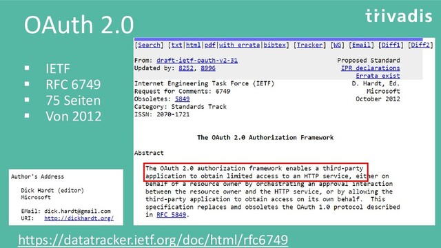 OAuth 2.0
▪ IETF
▪ RFC 6749
▪ 75 Seiten
▪ Von 2012
https://datatracker.ietf.org/doc/html/rfc6749
