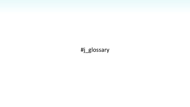 #j_glossary
