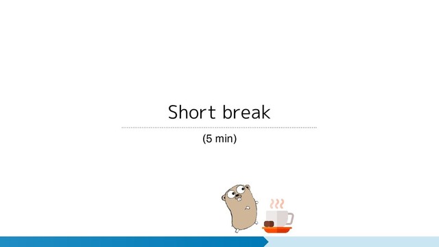Short break
(5 min)
