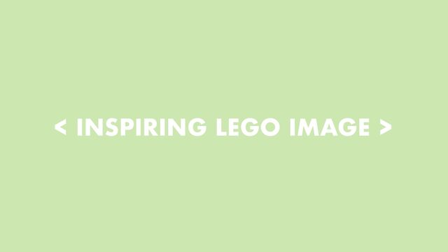 BY JULIEN MERCIER
< INSPIRING LEGO IMAGE >
