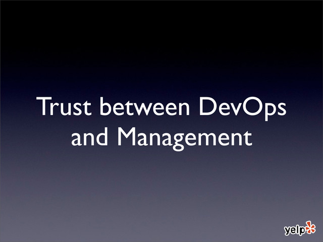 Trust between DevOps
and Management
